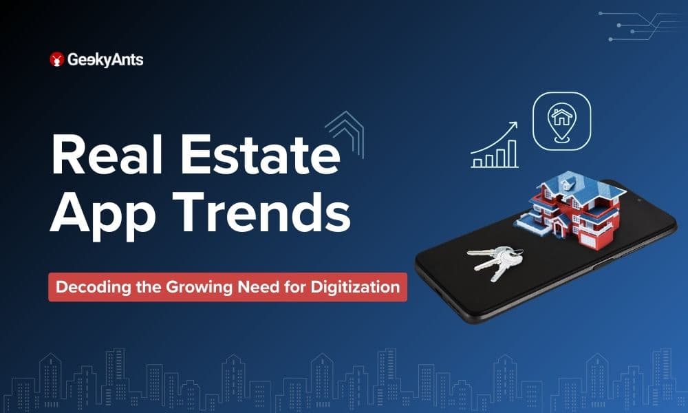 Bridging Real Estate Friction: Revolutionizing Collaboration with GeekyAnts