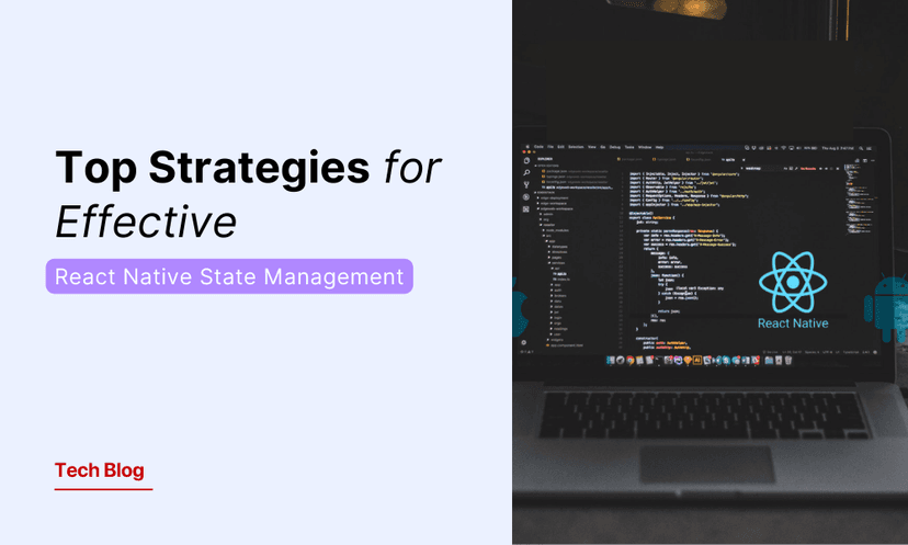 Top Strategies for Effective React Native State Management