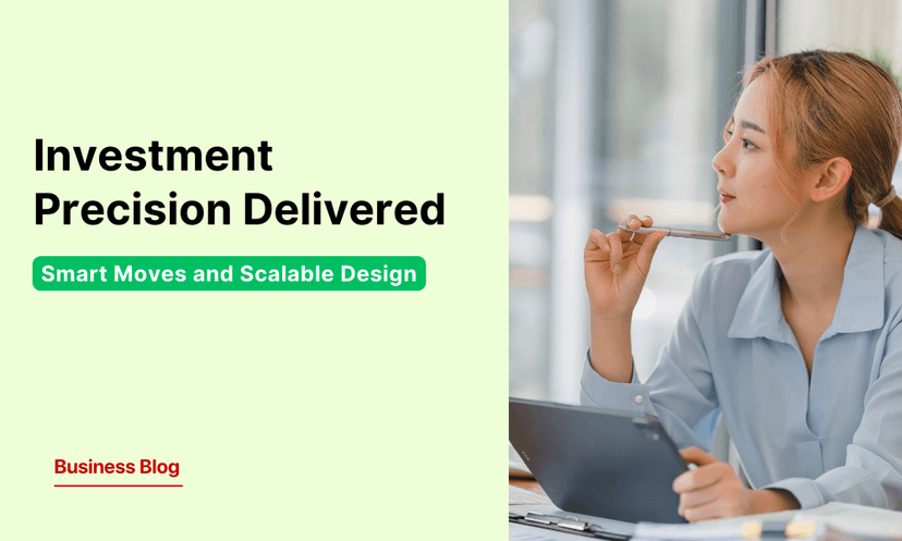Investment Precision Delivered through Smart Moves and Scalable Design