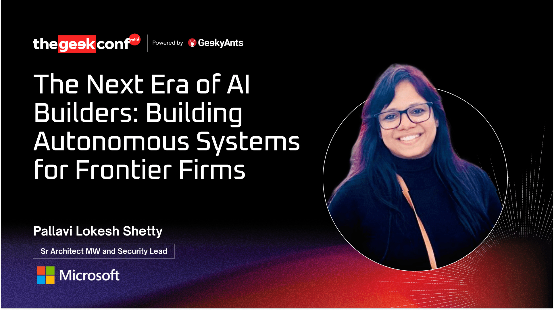 The Next Era of AI Builders: Building Autonomous Systems for Frontier Firms — Pallavi Lokesh Shetty