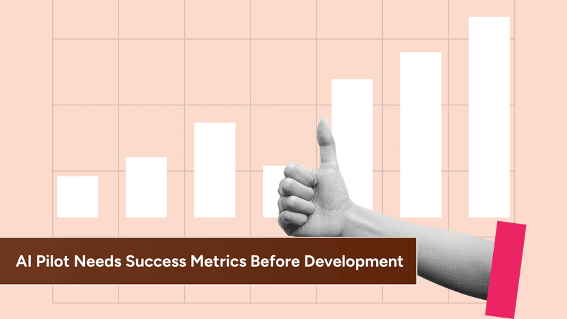 Why Your First AI Pilot Needs Success Metrics Before Development Begins