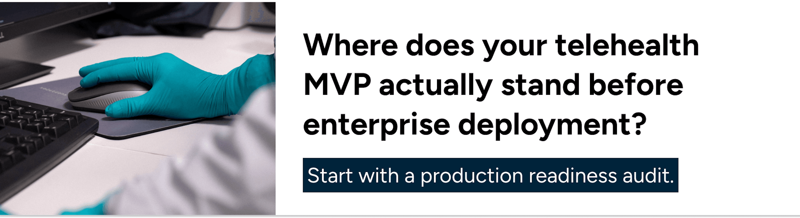 Auditing telehealth MVP readiness before enterprise healthcare deployment.