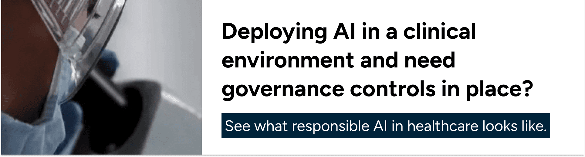 Responsible AI governance controls in clinical healthcare environments.