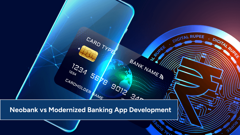 Neobank vs Modernized Banking App Development: Which Path Delivers better ROI