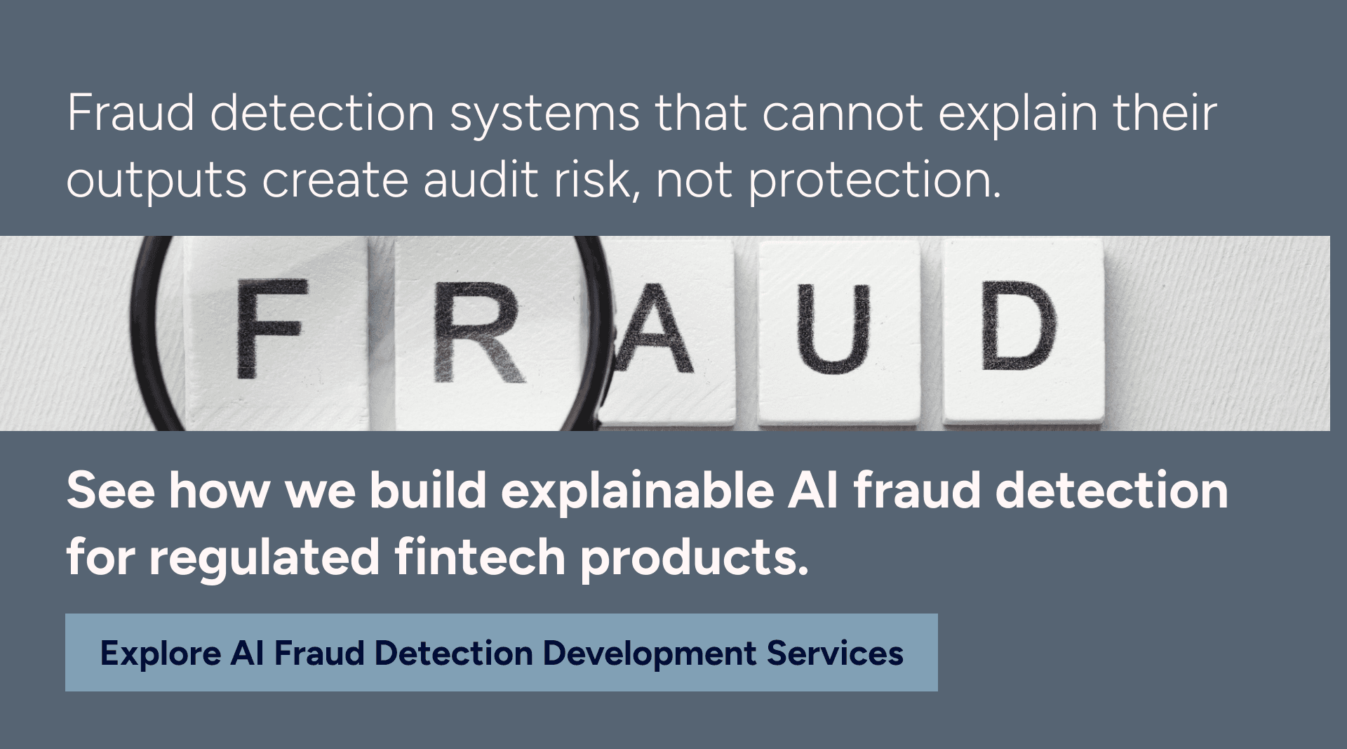 AI Fraud Detection Software Development for regulated fintech products.