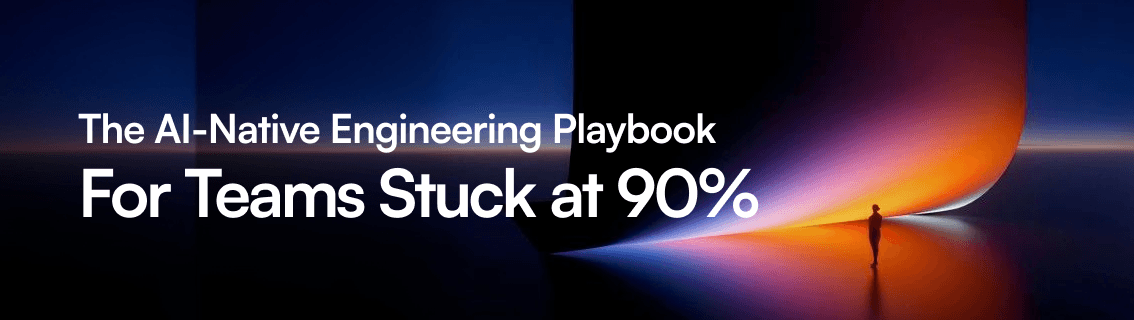 The AI-Native Engineering Playbook for Teams Stuck at 90%