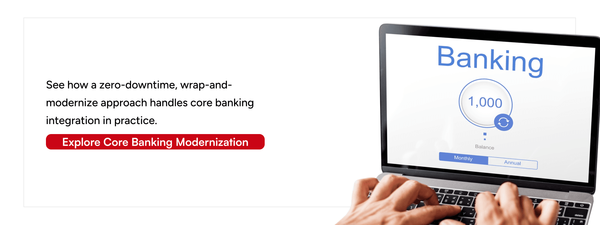 Explore Core Banking Modernization with a zero-downtime wrap-and-modernize integration approach