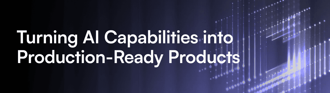 Turning AI Capabilities into Production-Ready Products: A Readiness Checklist