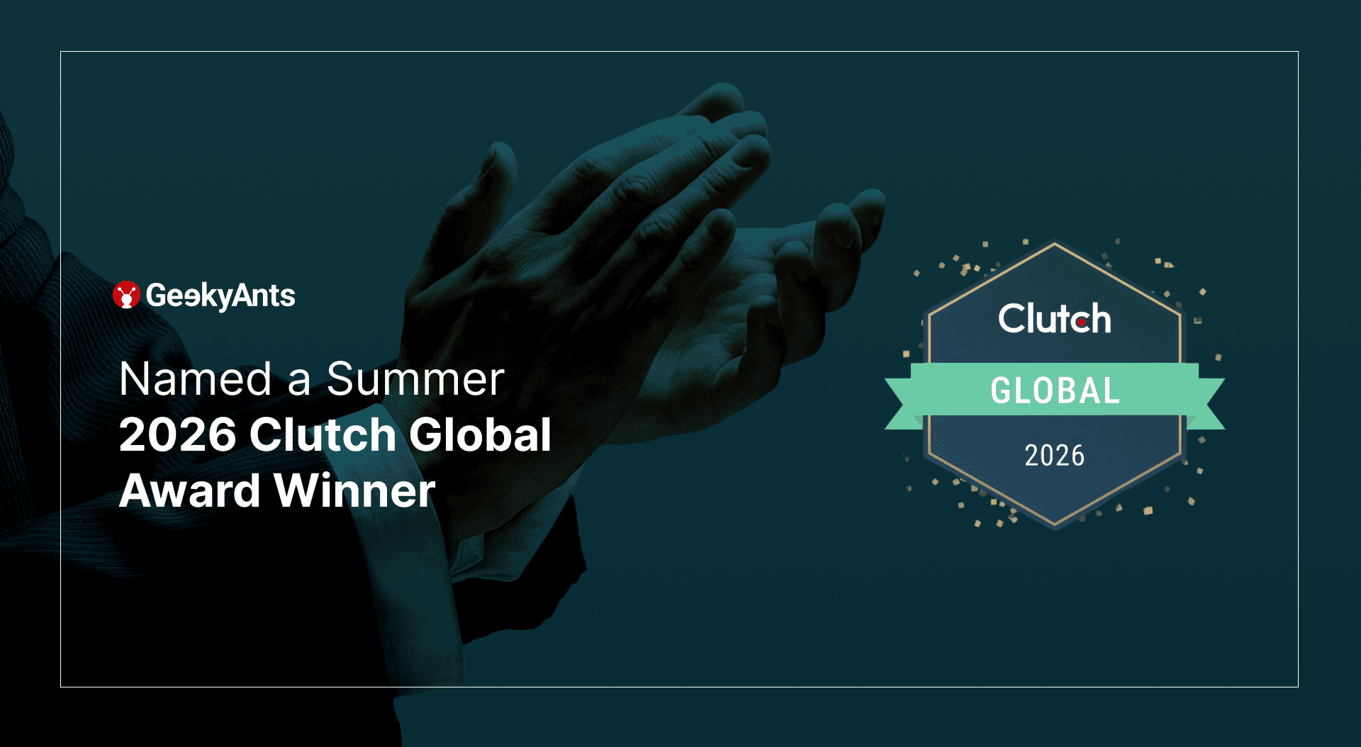 GeekyAnts Recognized as a Summer 2026 Clutch Global Award Winner