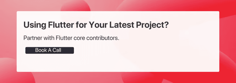Partner with Flutter core contributors.