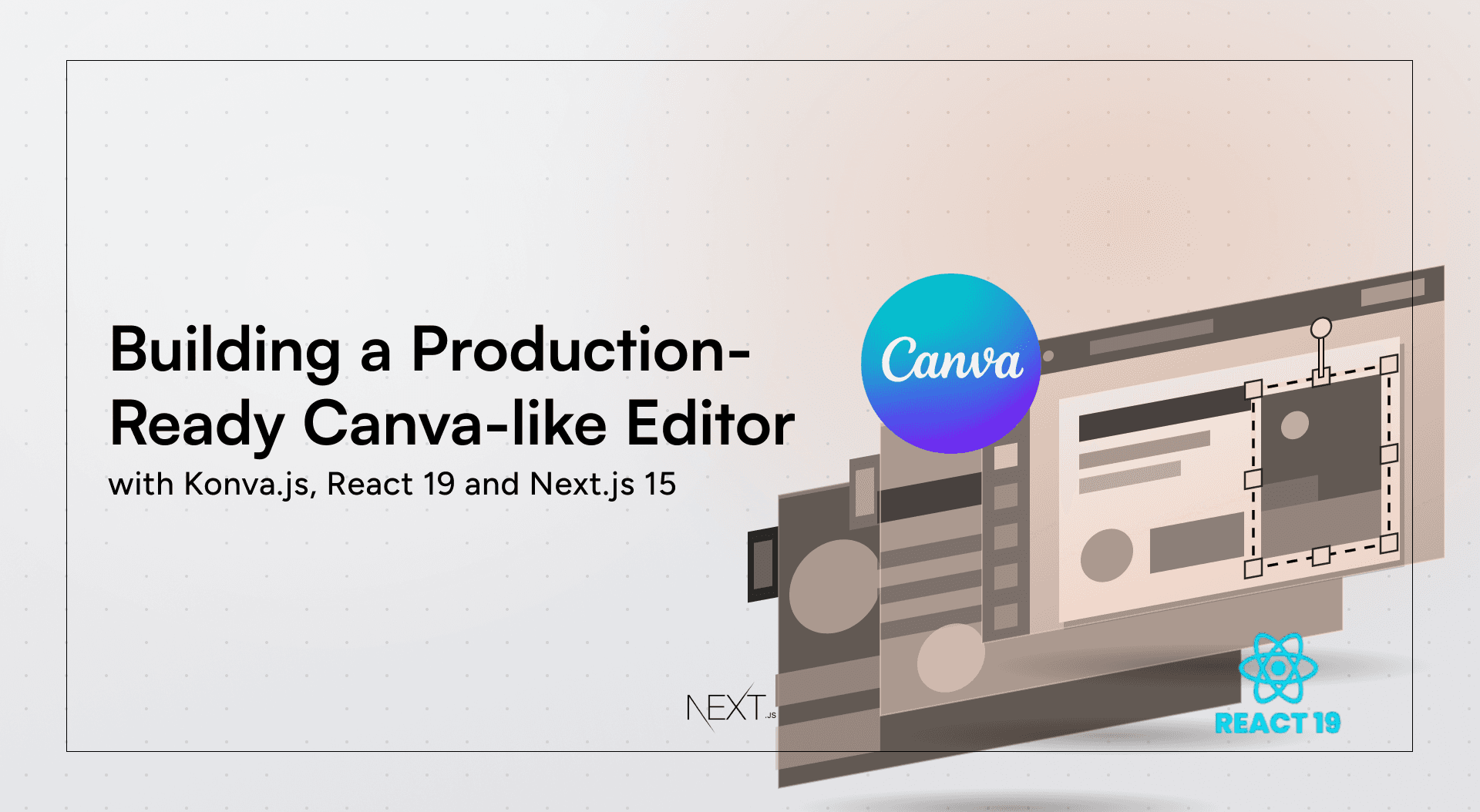 Building a Production-Ready Canva-like Editor with Konva.js, React 19 and Next.js 15