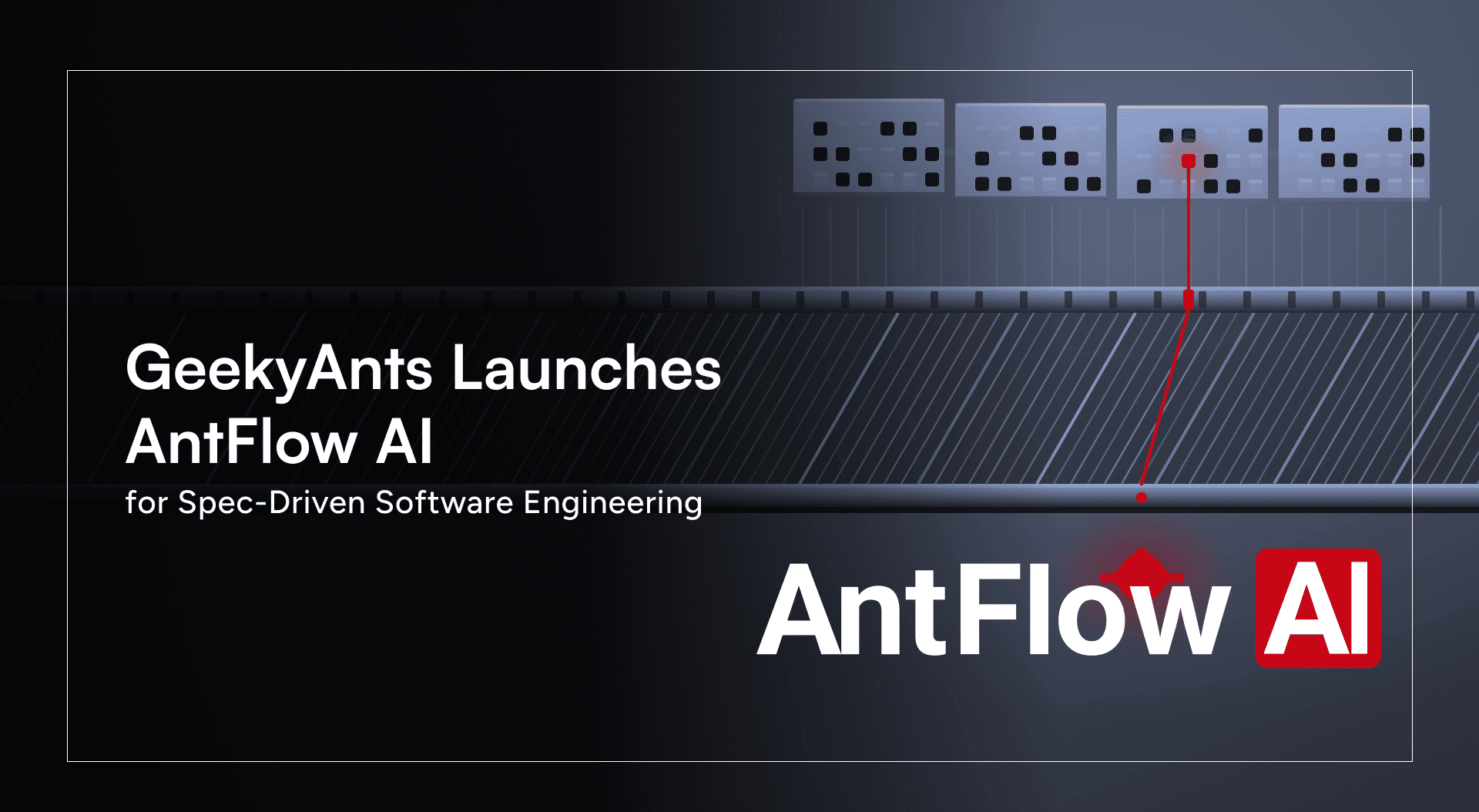 GeekyAnts Launches AntFlow AI for Spec-Driven Software Engineering