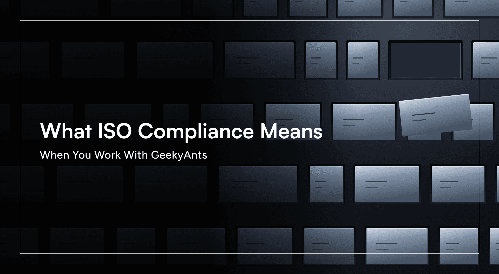 What ISO Compliance Means When You Work With GeekyAnts
