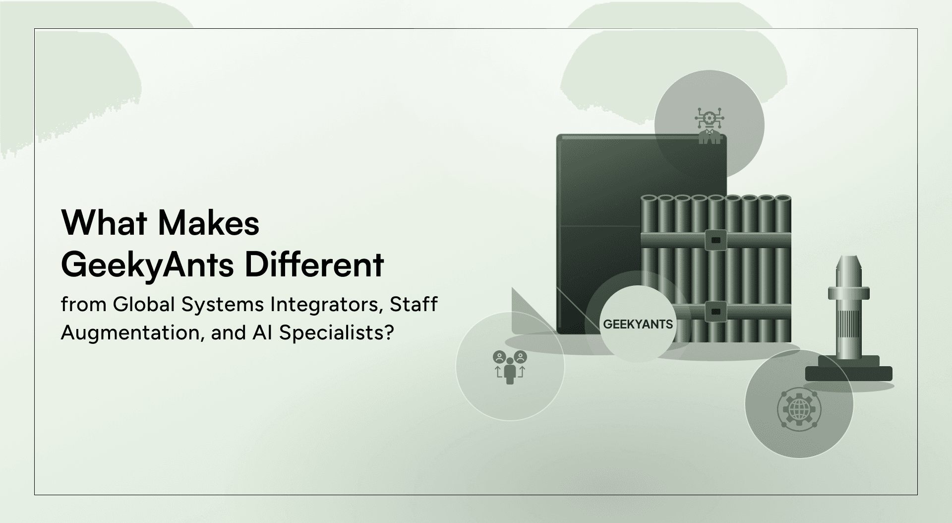 What Makes GeekyAnts Different from Global Systems Integrators, Staff Augmentation, and AI Specialists?