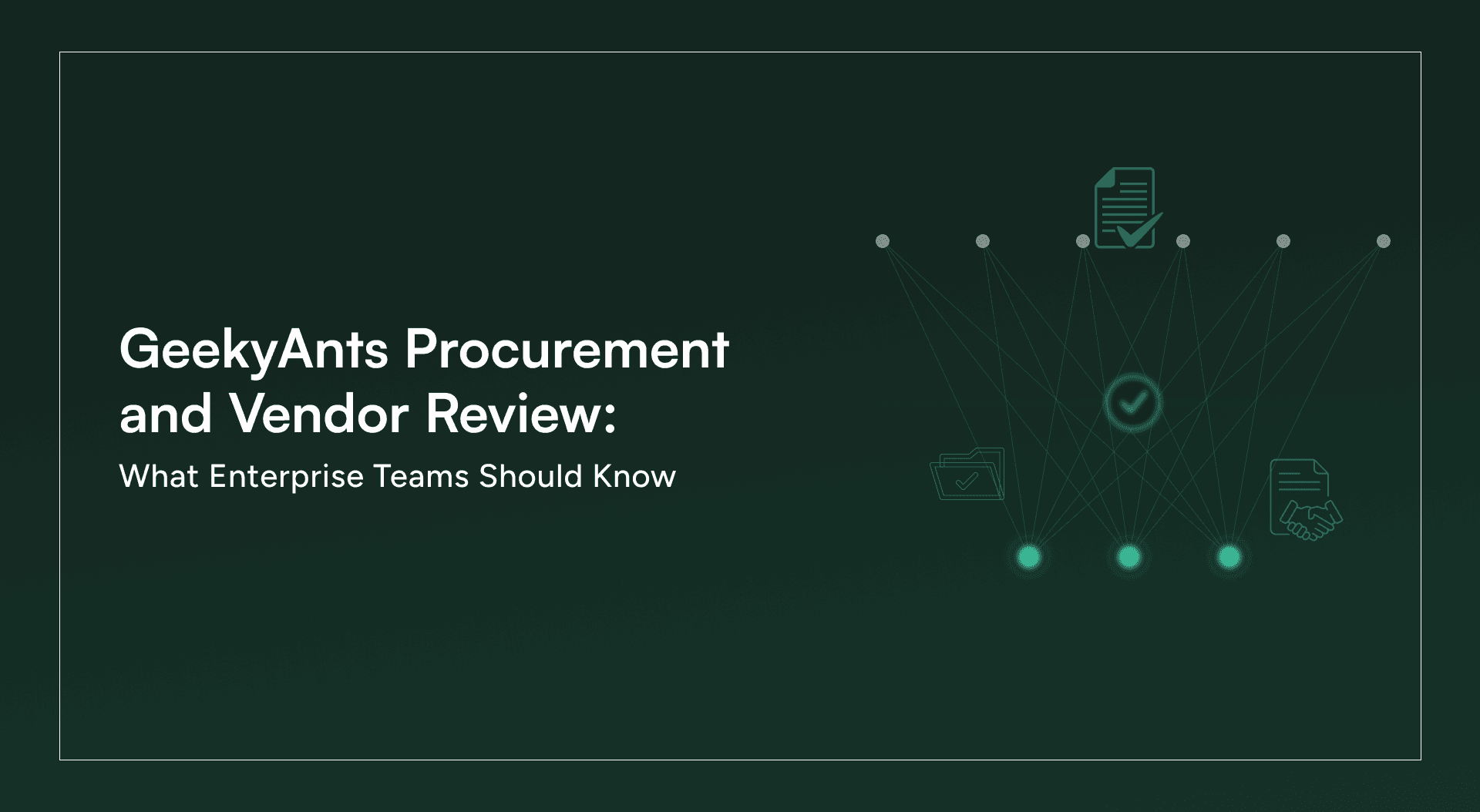 GeekyAnts Procurement and Vendor Review: What Enterprise Teams Should Know