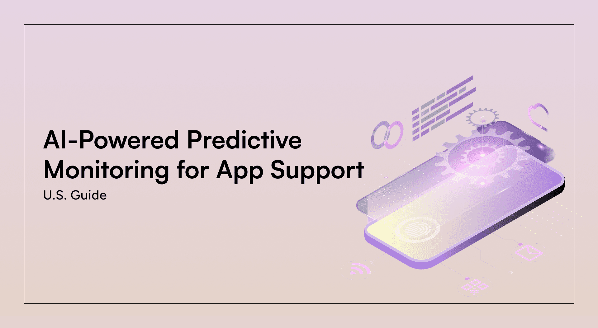 AI-Powered Maintenance: How Predictive Monitoring is Changing App Support U.S Guide