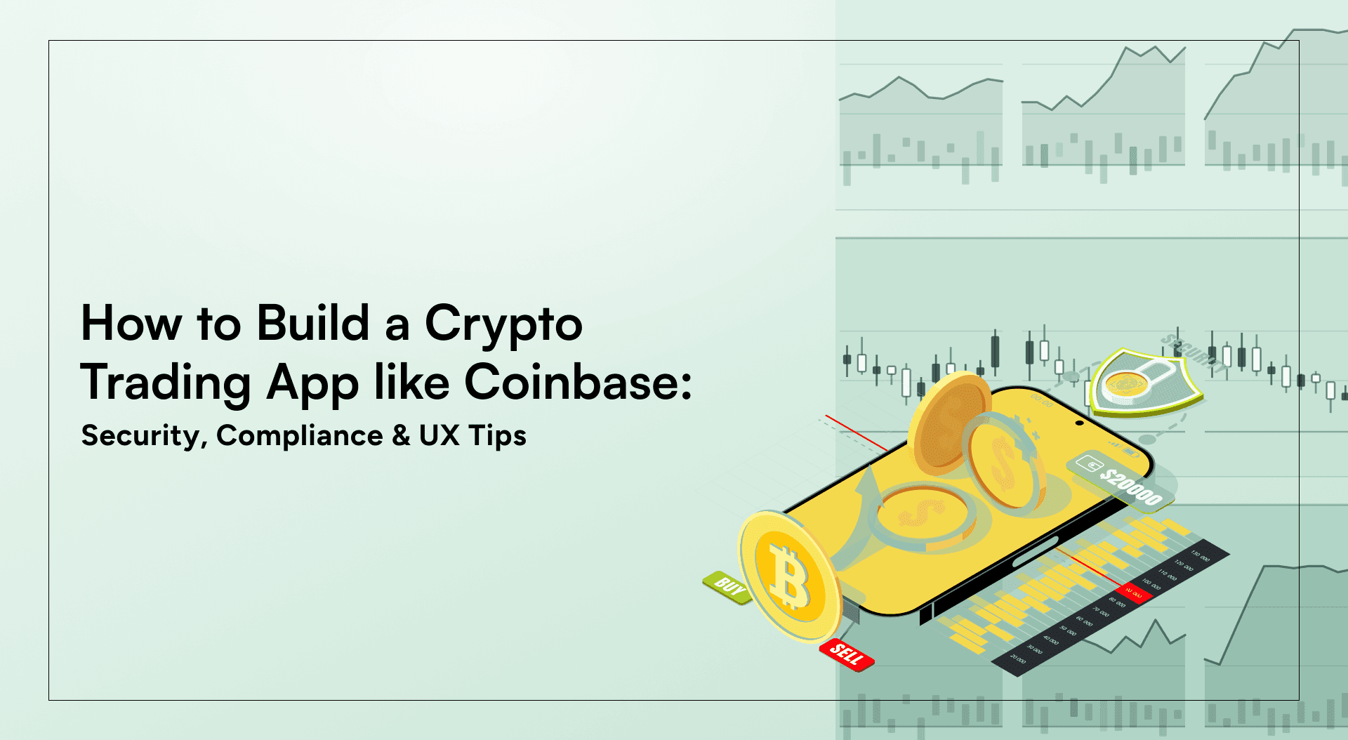 How to Build a Crypto Trading App like Coinbase: Security, Compliance & UX Tips