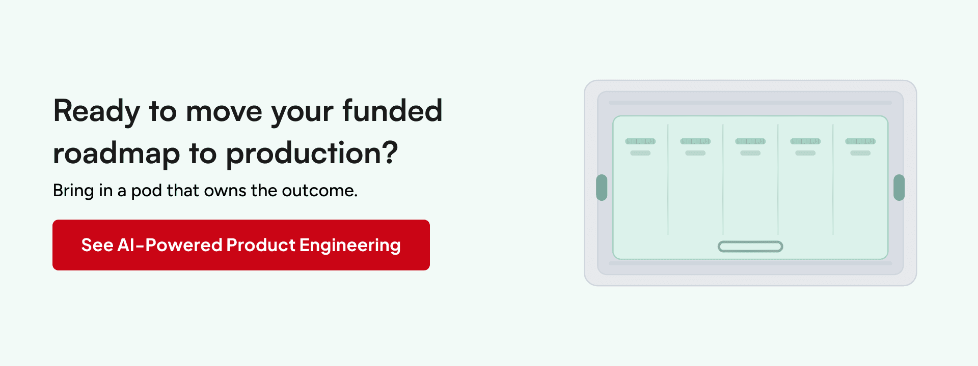 Dedicated product engineering pod moving a funded AI roadmap from validation to production