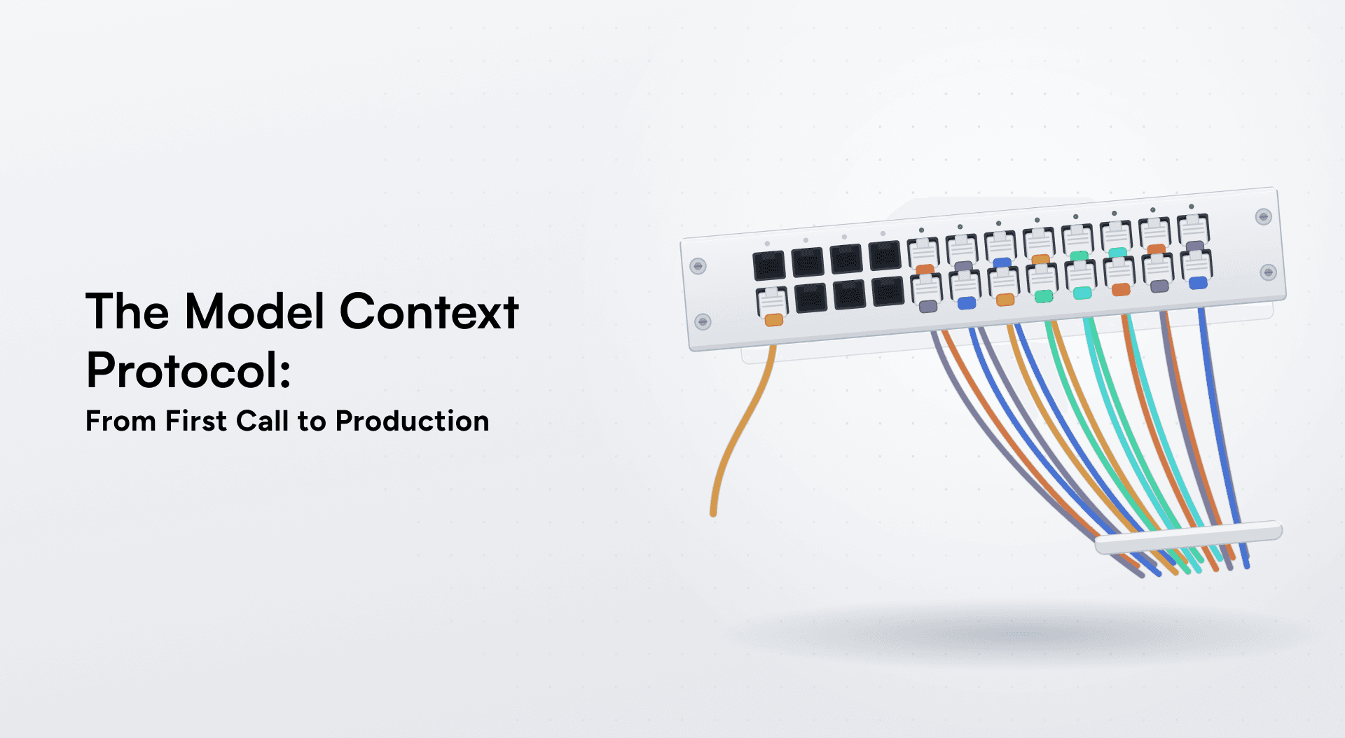 The Model Context Protocol: From First Call to Production