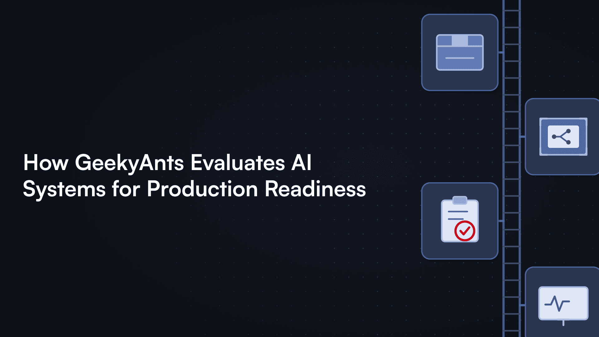 How GeekyAnts Evaluates AI Systems for Production Readiness