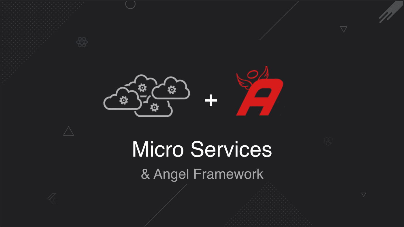 Microservice Architecture & Angel Framework