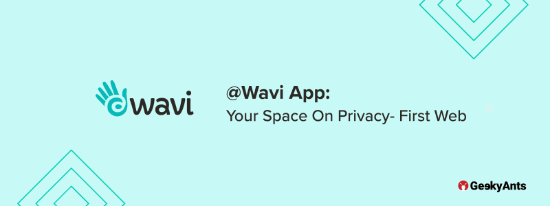 @Wavi App: Your Space On Privacy- First Web