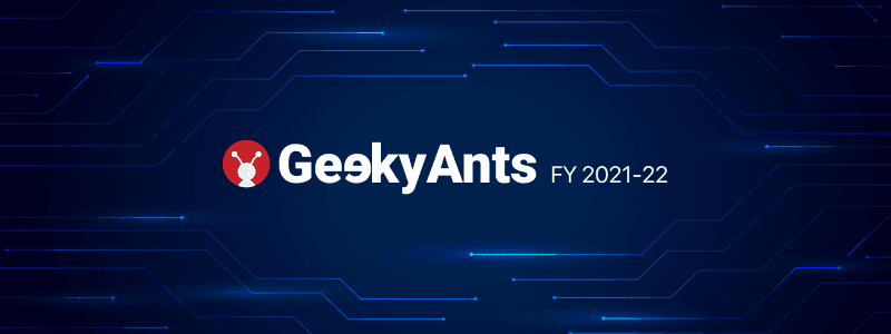 GeekyAnts In 2022: Empowering Everyone To Build Things