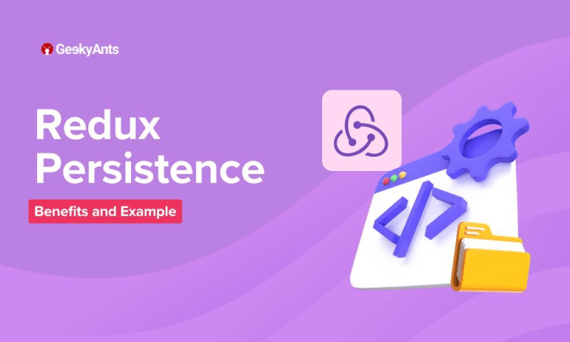 Unlocking the Power of Redux Persistence: Benefits and Example