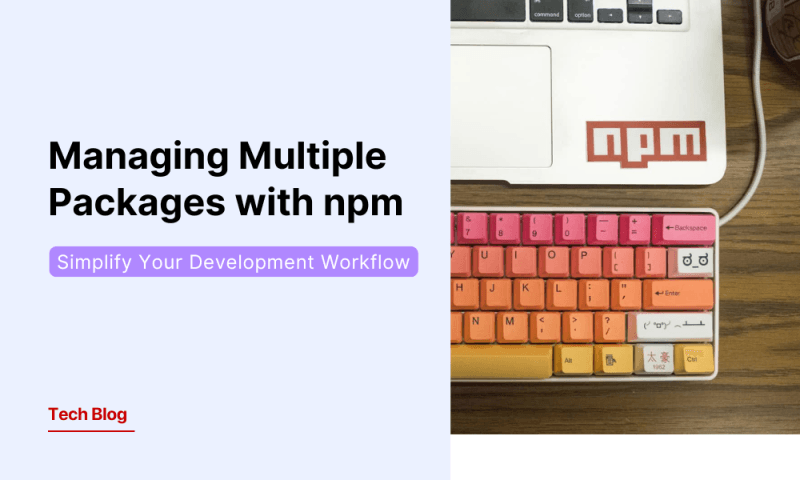 Managing Multiple Packages with npm Workspaces: A Complete Guide