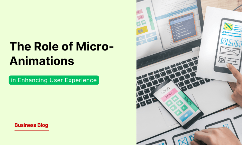 Role of Micro-Animations in Enhancing User Experience