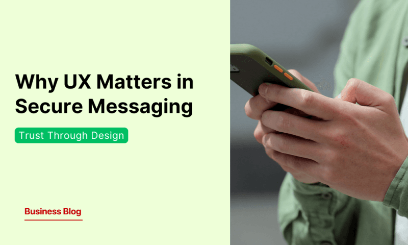 The Importance of UX in Secure Messaging Apps: Balancing Simplicity & Security