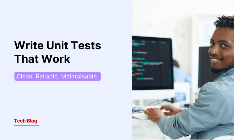 Writing Effective Unit Tests: Best Practices