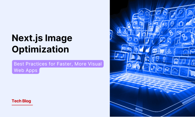 Optimizing Image Performance in Next.js: Best Practices for Fast, Visual Web Apps