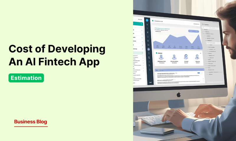 Estimating the Cost of Developing an AI FinTech App