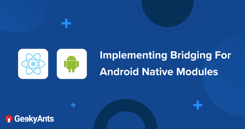 Implementing Bridging For Android Native Modules