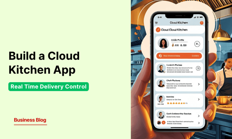 How to Build a Cloud Kitchen App in the US with Real-Time Orders, Delivery, and Brand Control