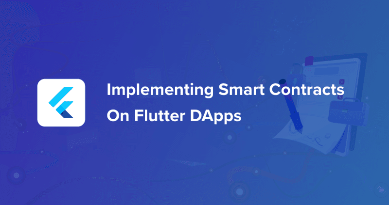 Implementing Smart Contracts On Flutter DApps
