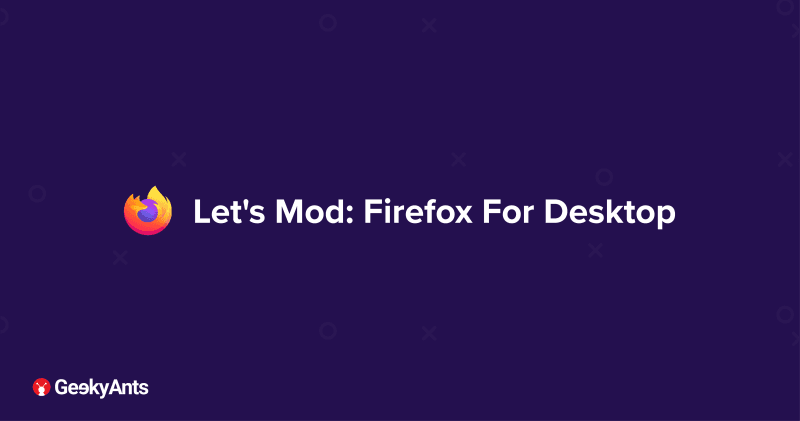 Let's Mod: Firefox For Desktop