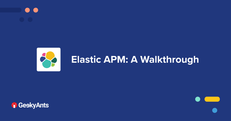 Elastic APM: A Walkthrough