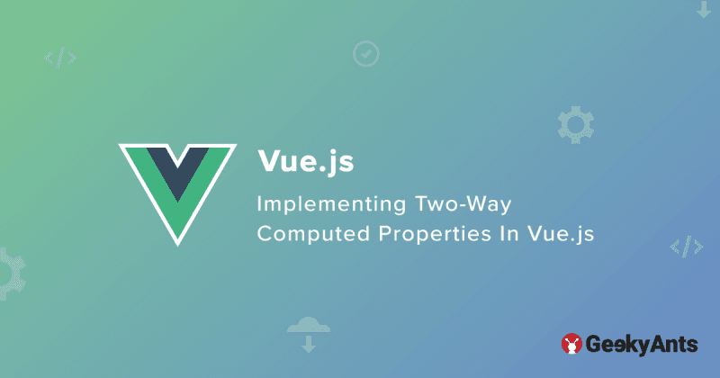 Implementing Two-Way Computed Properties In Vue.js