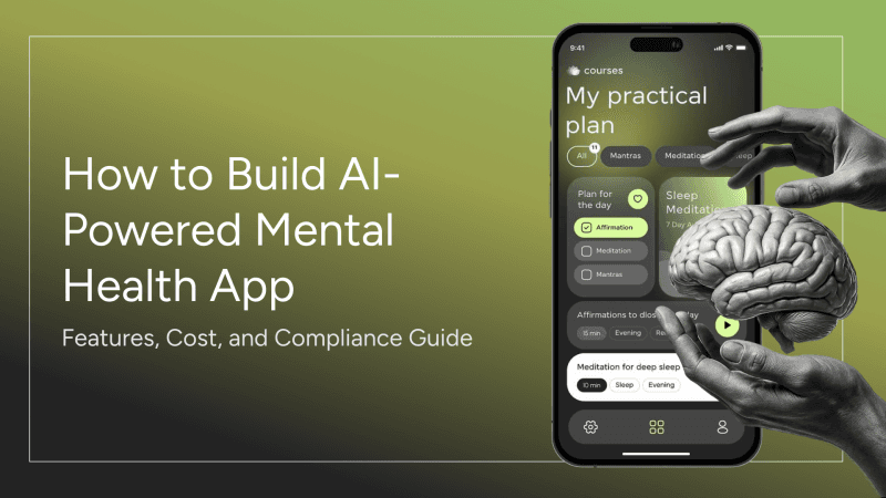 How to Build an AI-Powered Mental Health App | Features, Cost & Compliance Guide