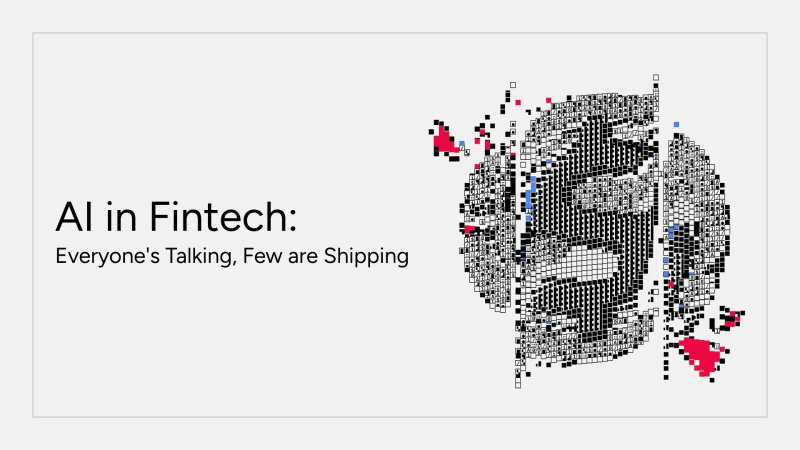 AI in Fintech: Everyone's Talking, Few are Shipping