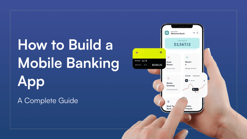 How to Build a Mobile Banking App A Complete Guide