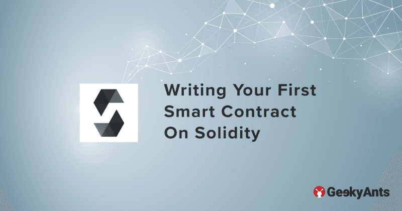 Writing Your First Smart Contract On Solidity