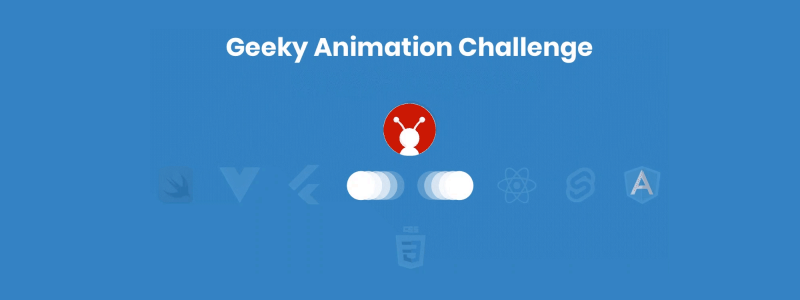 The Animation Challenge @ GeekyAnts