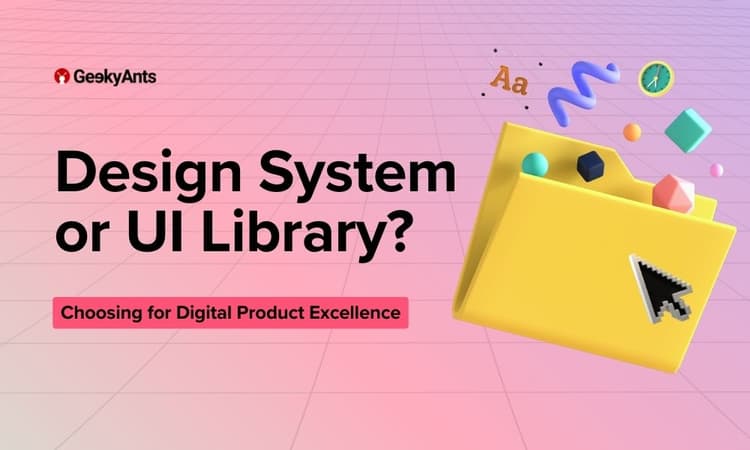 Design System Vs UI Library: Understanding the Difference for Digital ...